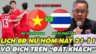 🔴Lịch TRỰC TIẾP CHUNG KẾT BÓNG ĐÁ FUTSAN NỮ Hôm Nay 2111 quotVÔ ĐỊCHquotTrên Đất Khách ĐTVN Đón Tin Vui [upl. by Eelrefinnej940]