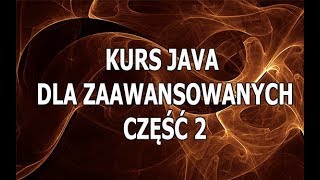 Kurs Java Dla Zaawansowanych Część 2 Klasy i Enumy [upl. by Durman947]