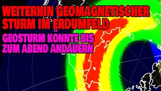 Weiterhin geomagnetischer Sturm im Erdumfeld  Sturm könnte bis in den Abend andauern [upl. by Donn]