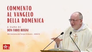 XVII Domenica del Tempo Ordinario  Anno B  Commento al Vangelo di Don Fabio Rosini [upl. by Bordiuk]