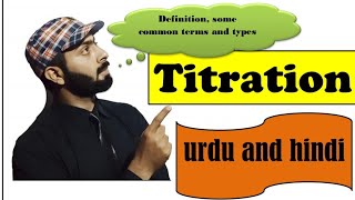 Titration urdu or hindi explanation of some common terms definitiontypes and application [upl. by Avehstab]