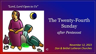 24th SUNDAY after PENTECOST  111223  Zion amp Bethel Lutheran Churches Lovettsville Va [upl. by Nna]