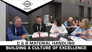 C amp B Material Handling Building a Culture of Excellence [upl. by Ahsiryt380]