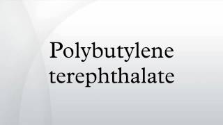 Polybutylene terephthalate [upl. by Ahtiek327]