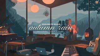 autumn rain 1h nhạc piano nhẹ nhàng kèm tiếng mưa giúp ngủ ngon đọc sách học tập [upl. by Noruq]