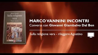 Marco Vannini quotSulla religione vera  rileggere Agostinoquot [upl. by Nylyaj]