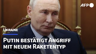 Ukraine Putin bestätigt Angriff mit neuem Raketentyp  AFP [upl. by Duyne]