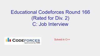 Job Interview  Educational Codeforces Round 166 Rated for Div 2 Problem C Solution [upl. by Entirb]