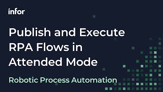 How to Publish and Execute an RPA Flow in an Attended Mode [upl. by Fiske]