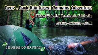 Overnight Camping in DeepDark Rainforest Wild River amp Hidden Waterfall Paradise  ASMR [upl. by Nerrej]