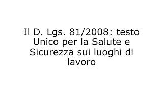 Sicurezza sul lavoro Testo Unico per la Sicurezza [upl. by Feil]