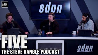 Five  The Steve Dangle Podcast [upl. by Kennith554]