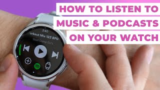 How To Listen to Music and Podcasts On Your Watch [upl. by Damalas]