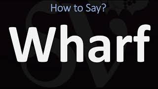 How to Pronounce Wharf CORRECTLY [upl. by Nnaeed599]