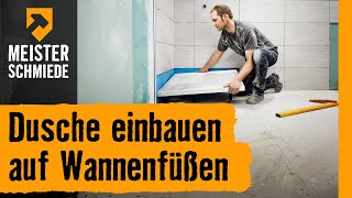 Dusche einbauen auf Wannenfüßen  HORNBACH Meisterschmiede [upl. by Htebazile]