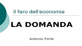 Lezione Le basi delleconomia la domanda [upl. by Oesile467]