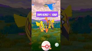 Tapu Koko✨Raid In Pokemon Gopokemongopokemongoraidtapukokopokemongoraidspokemongoshortsshorts [upl. by Aratahc]