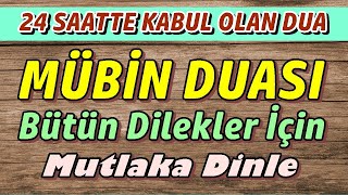 24 Saatte Kabul Olan Dua MÜBİN DUASI DİNLE En Etkili Dualar [upl. by Mattias]