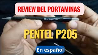 Review del portaminas Pentel modelo P205 japonés de 05mm  En español [upl. by Portwin]