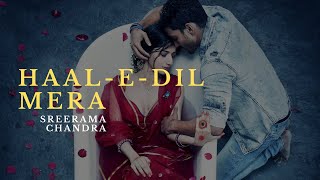 HaalEDil Mera Lyrics Sreerama Chandra [upl. by Swigart]