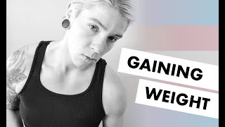 Weight Gain Dysphoria  7 Weeks On T FTM Transition Update [upl. by Holsworth]