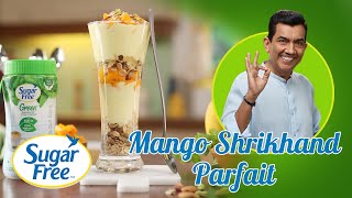 Mango Shrikhand Parfait  Sugar Free Sundays with Sanjeev Kapoor  Episode 11 [upl. by Nosecyrb]