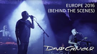 David Gilmour  Europe 2016 Behind The Scenes [upl. by Maximilianus]