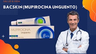 💊 BACSKIN MUPIROCINA UNGUENTO  Para que Sirve y Cómo usarla antibiotico [upl. by Alleyn]