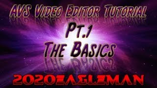 Pt1 AVS Video Editor Tutorial The Basics [upl. by Eak643]