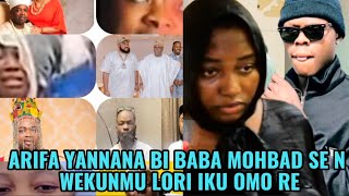 justiceformohbad ARIFA YANNANA BI BABA MOHBAD SE N WEKUNMU LORI IKU OMO RE [upl. by Roze]