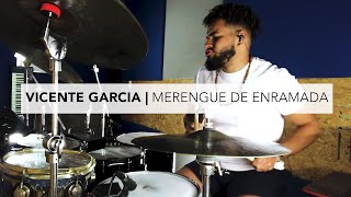 Vicente Garcia  Merengue de Enramada  DRUM COVER [upl. by Ahsilif]