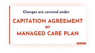 Charges are covered under capitation agreement or managed care plan [upl. by Nalyac]