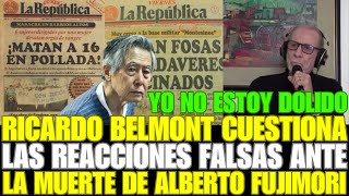 RICARDO BELMONT CUESTIONA LAS REACCIONES FALSAS ANTE LA MUERTE DE ALBERTO FUJIMORI [upl. by Bui]