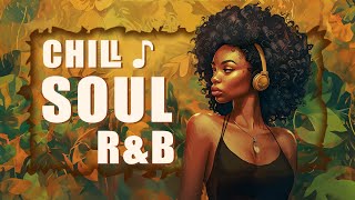 Soul music  Songs to elavate your mood amp vibe  Neo soulrampb [upl. by Beatriz352]