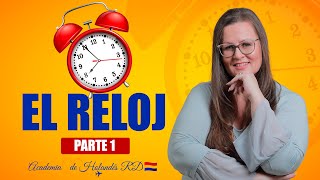 🇳🇱Clase de Holandés EL RELOJ  parte 1  la hora  klok kijken  Aprender Holandés  Neerlandés [upl. by Bogoch]