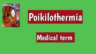 Poikilothermiamedical term [upl. by Ahseet937]