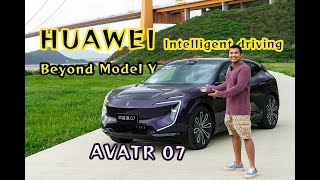 Beyond Tesla Avatr 07 and HUAWEIs NextGen Intelligent Driving [upl. by Diarmuid]