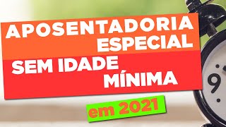 APOSENTADORIA ESPECIAL EM 2021 [upl. by Assirim]