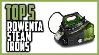 Best Rowenta Steam Iron Reviews In 2023  Top 5 Rowenta Steam Irons For Clothing Care amp Cleaning [upl. by Notrab71]