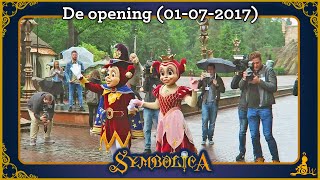 Efteling Symbolica  De opening 01072017 [upl. by Ayaros]