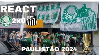 REACT PALMEIRAS 2X0 SANTOS  FINAL PAULISTÃO 2024 PALMEIRAS TRICAMPEÃO [upl. by Eirot848]