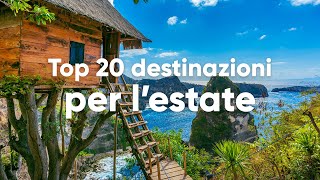 TOP 20 DESTINAZIONI PER UN VIAGGIO IN ESTATE [upl. by Dixie]