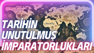 Tarihin Unutulmuş İmparatorlukları ve Efsaneleri [upl. by Rosa]