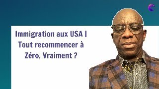 Immigration aux USA  Tout recommencer à Zéro Vraiment [upl. by Cibis]