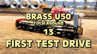 Brass U50 Part 13 FIRST TEST DRIVE [upl. by Eocsor]