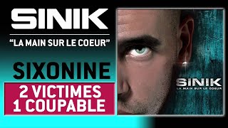 Sinik  2 Victimes 1 Coupable Son Officiel [upl. by Airamana645]