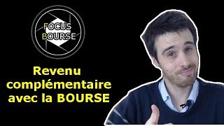 Comment générer un REVENU COMPLÉMENTAIRE en investissant en BOURSE [upl. by Hollander]