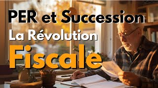 PER et Succession  La Révolution Fiscale [upl. by Beatriz904]