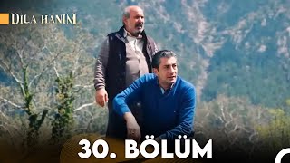 Dila Hanım 30 Bölüm [upl. by Adliwa439]