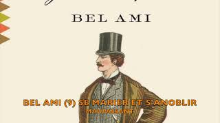 BEL AMI 9 PARTIE 2 CHAPITRE 1 SE MARIER ET SANOBLIR MAUPASSANT [upl. by Latea]